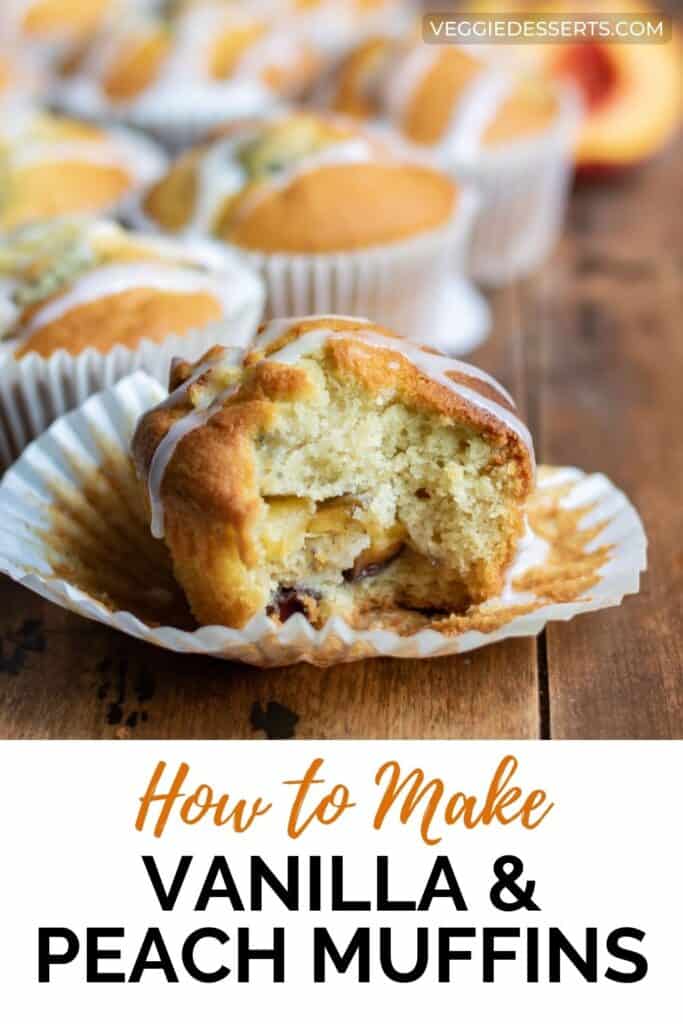 Muffin with a bite out, with text: How to make vanilla peach muffins.