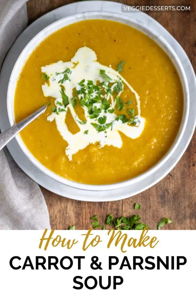 Bowl of soup with a spoon, and text: How to make carrot and parsnip soup.