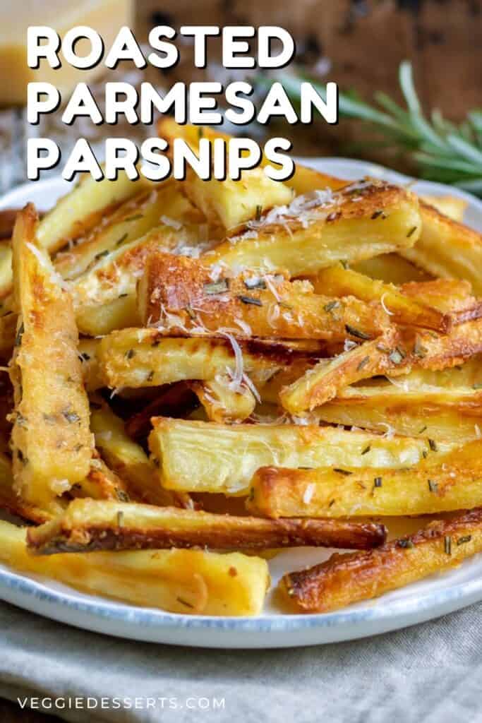 Close up of roasted parsnips, with text: roasted parmesan parsnips.