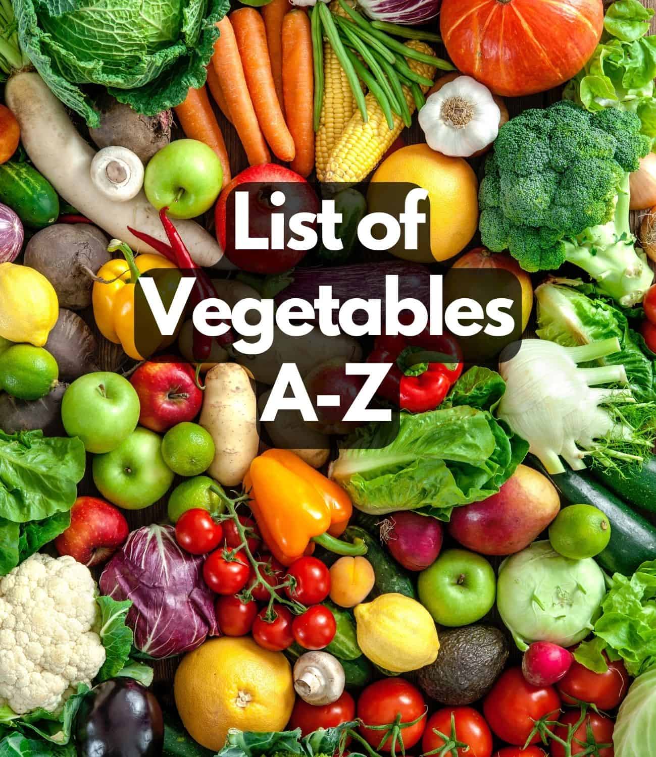 Pile of veg, with text: List of Vegetables A-Z.