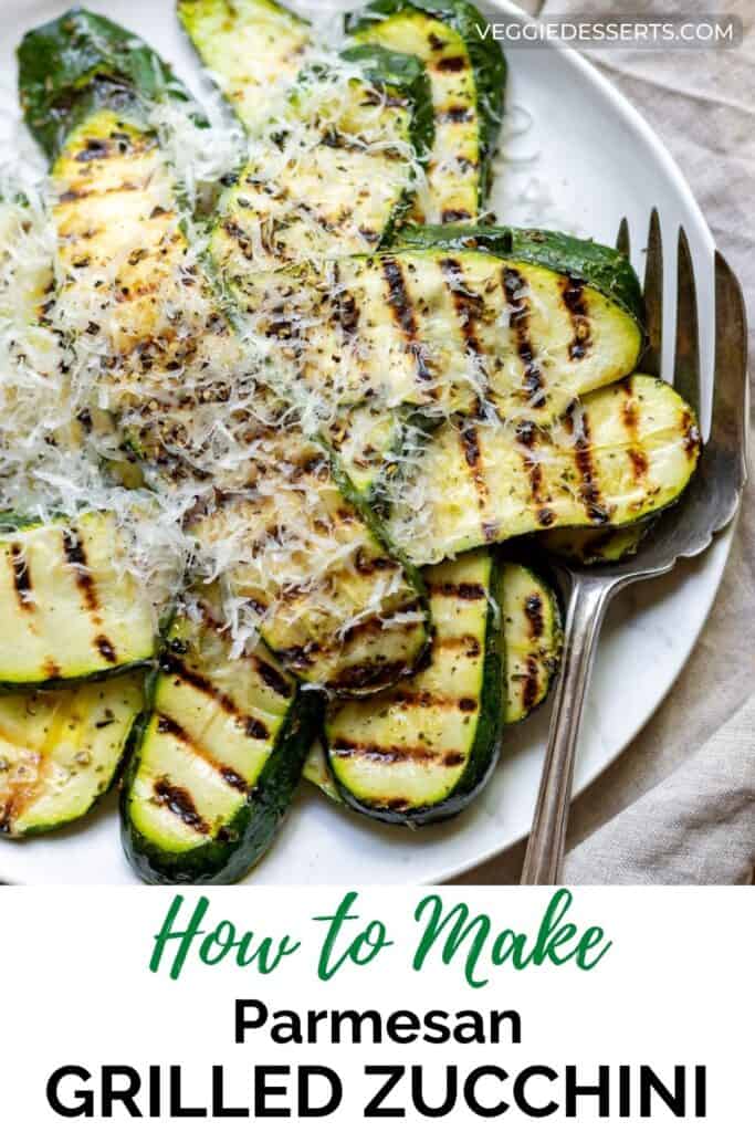 Plate of cooked zucchini, with text: how to make parmesan grilled zucchini.