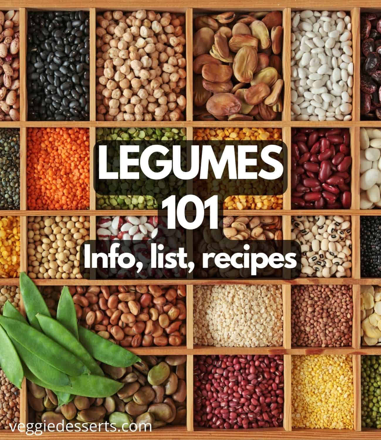 All About Legumes - List, Guide, Info - Veggie Desserts