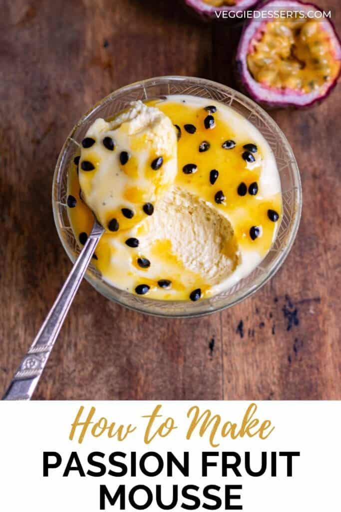 Spoon in a dish of mousse, with text: How to make passion fruit mousse.