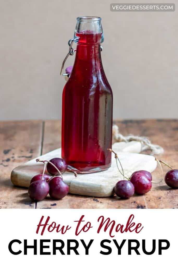 Bottle of syrup on a table with text: How to make cherry syrup.
