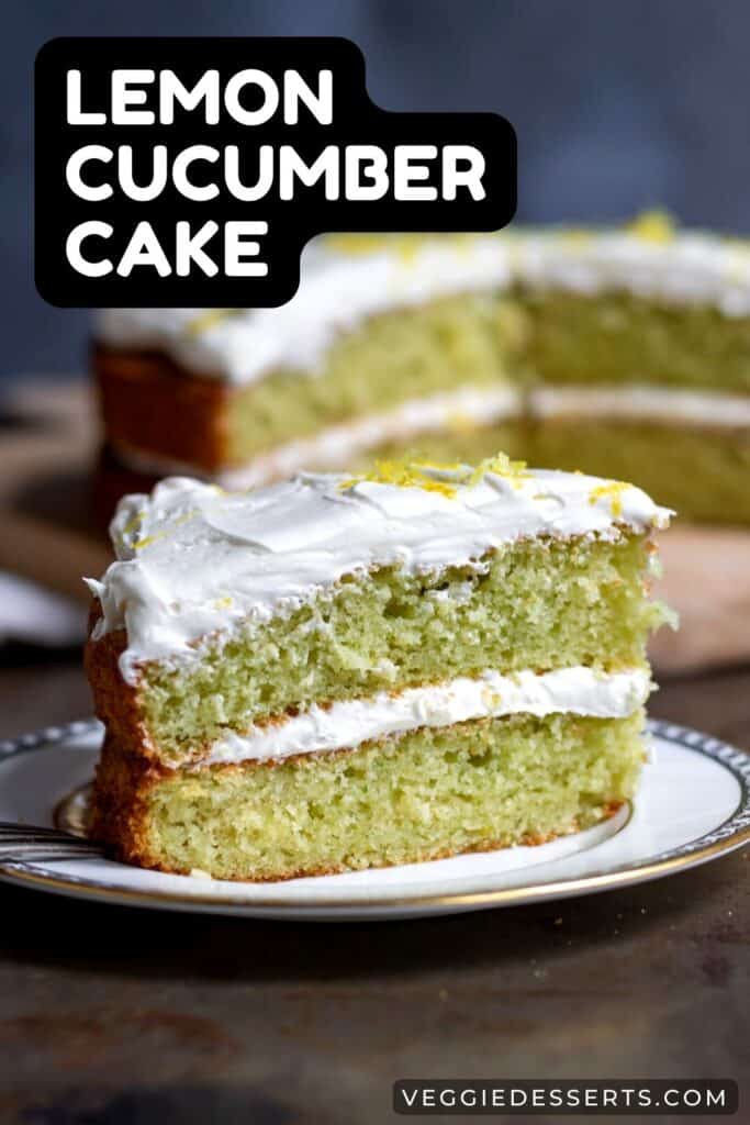 Slice of cake, with text: Lemon Cucumber Cake.