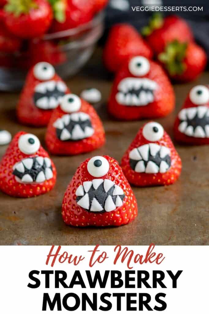 Rows of strawberries with candy eyes and mouths, with text: How to make strawberry monsters.