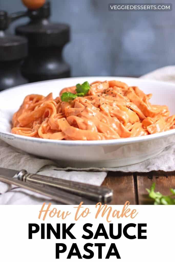 Plate of pasta, with title: how to make pink sauce pasta.