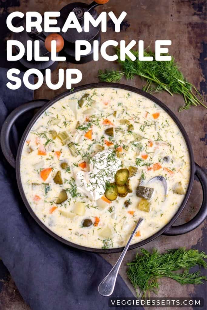 Dish of soup, with text: Creamy Dill Pickle Soup.
