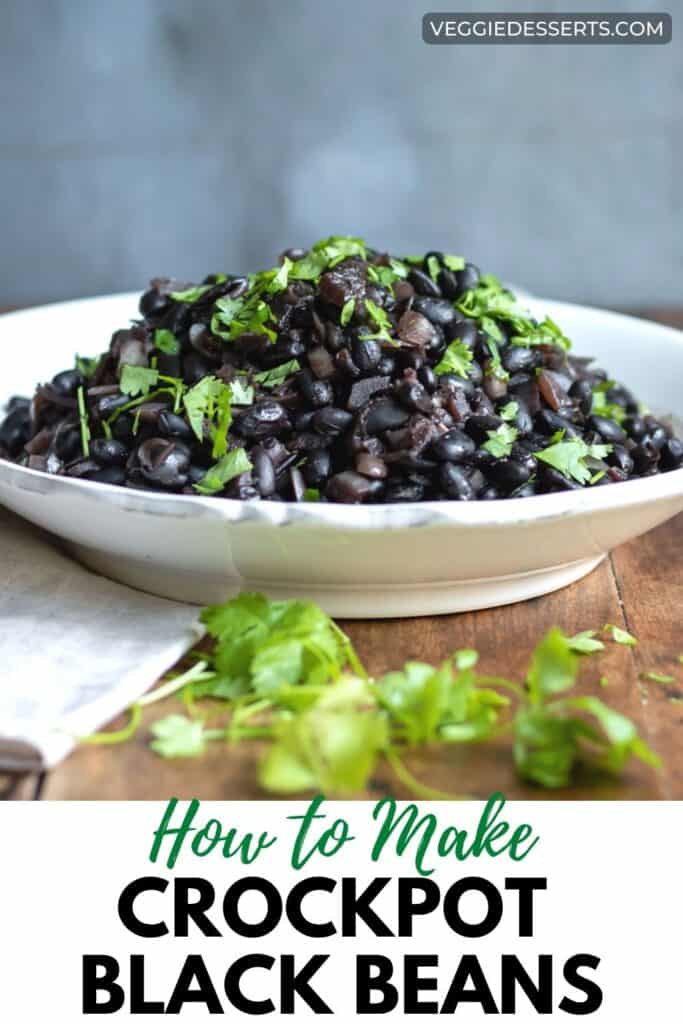 Dish of black beans with text: How to make crockpot black beans.