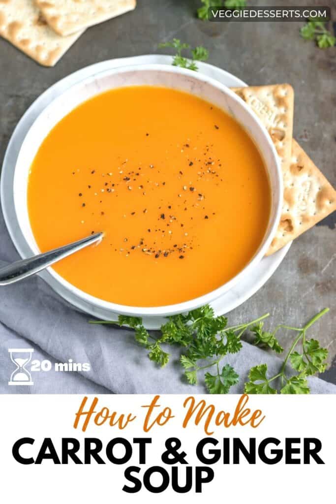 Table with a bowl of soup next to crackers, with text: How to make carrot ginger soup.