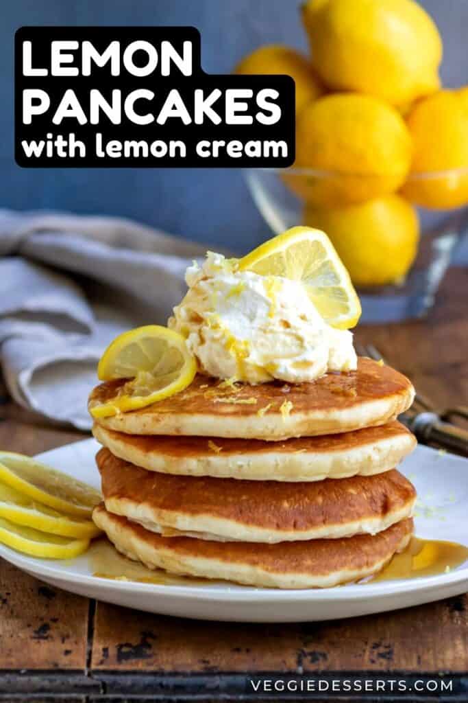 Stack of pancakes with text: Lemon Pancakes with Lemon Cream.