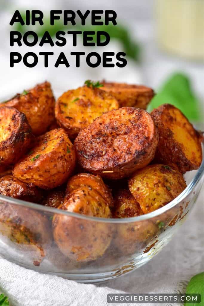 Bowl of potatoes, with text: Air Fryer Roasted Potatoes.