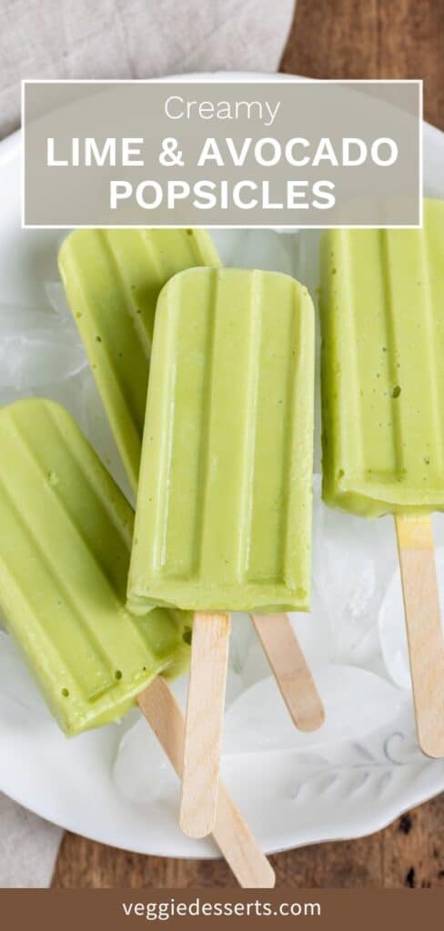 Pile of popsicles on ice, with text: Creamy Lime and Avocado Popsicle.s.