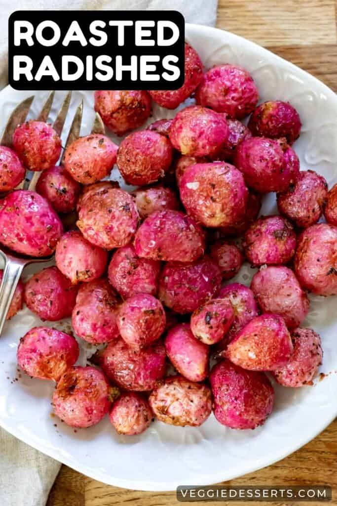 Plate of radishes, with text: Roasted Radiehs.