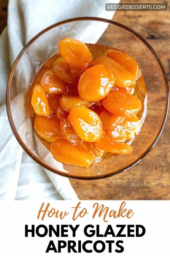 Bowl of apricots, with text: How to make honey glazed apricots.