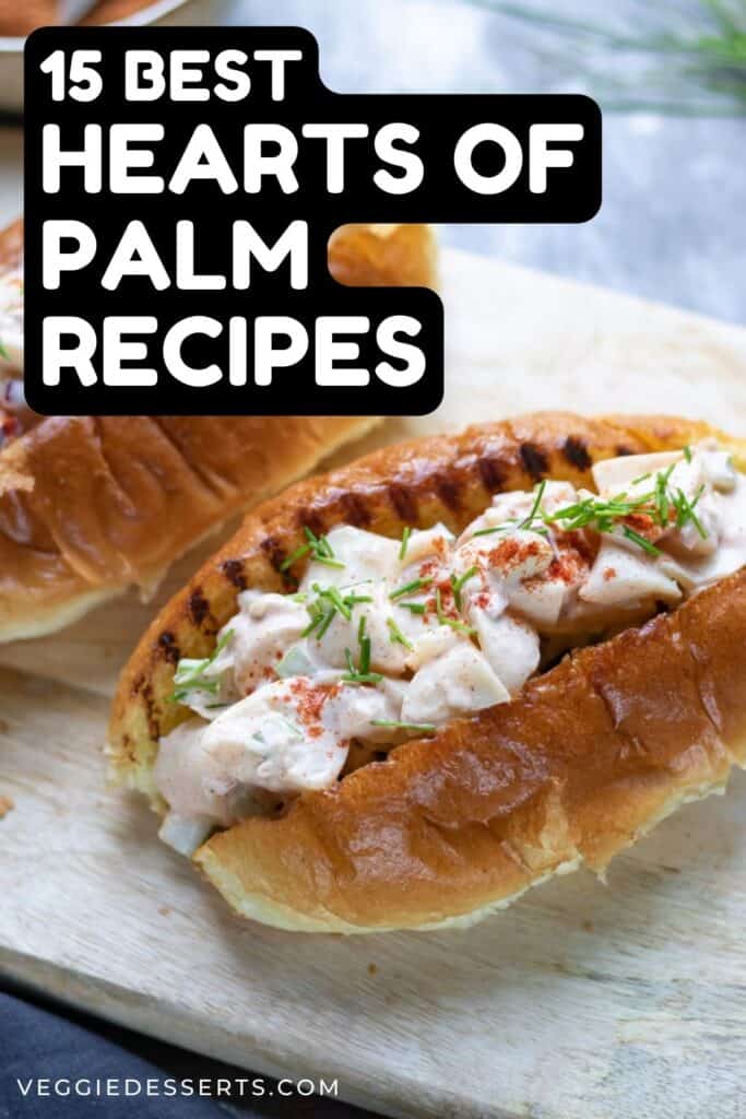 Vegan lobster rolls, with text: 15 Best Hearts of Palm Recipes.