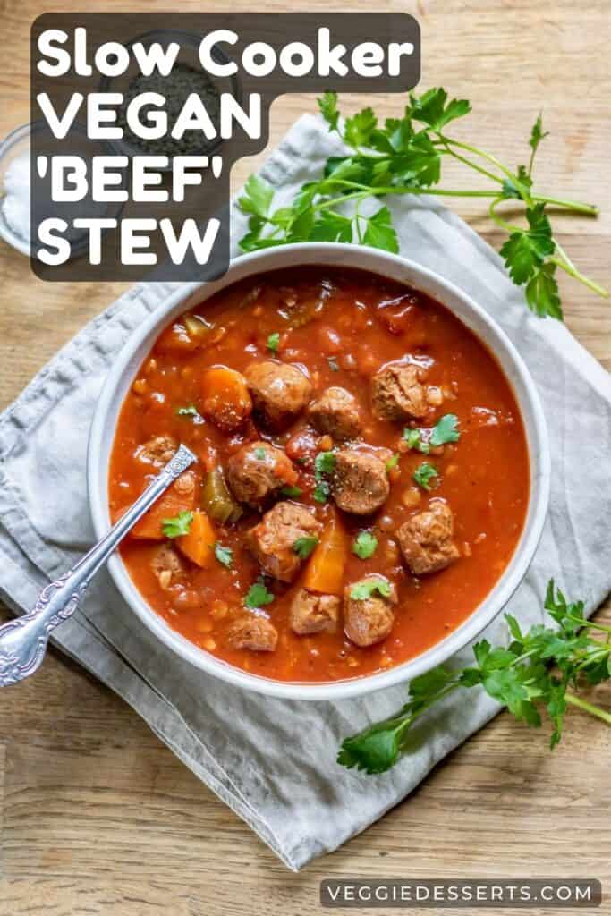 Bowl of stew and text: Slow Cooker Vegan Beef Stew.