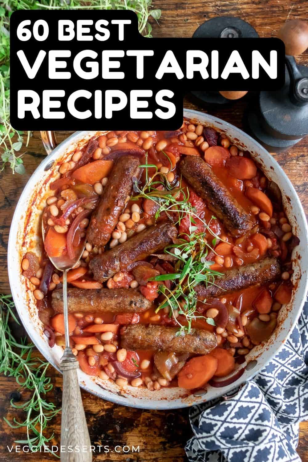 Dish of cassoulet, with text: 60 Best Vegetarian Recipes.