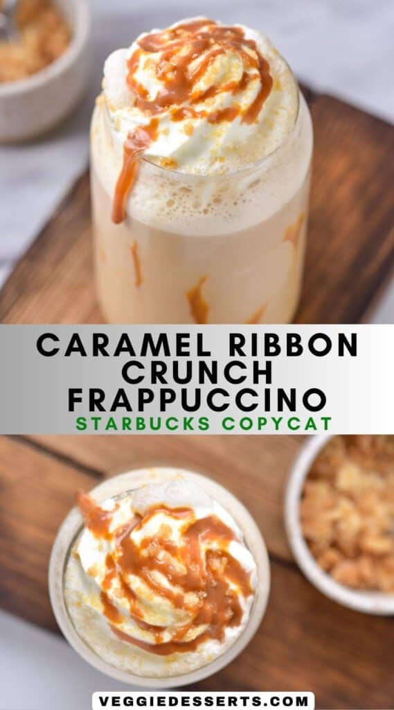 Glasses of cold blended coffee, with text: Caramel Ribbon Crunch Frappuccino copycat starbucks.