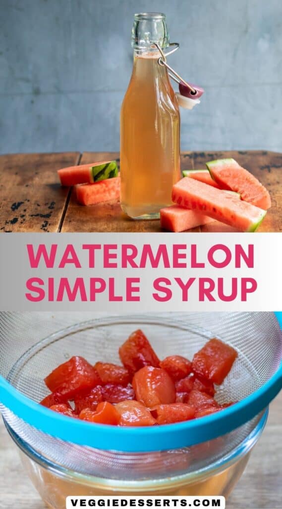 Bottle of syrup, and image of straining the syrup, with text: Watermelon Simple Syrup.