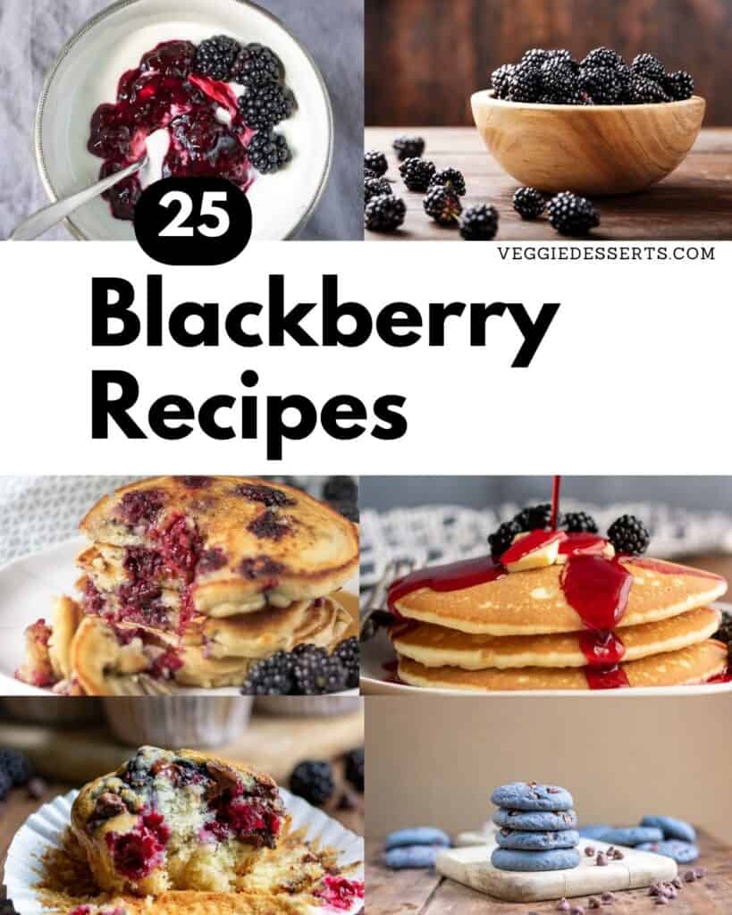 Collage of recipes, with text: 25 Blackberry Recipes.