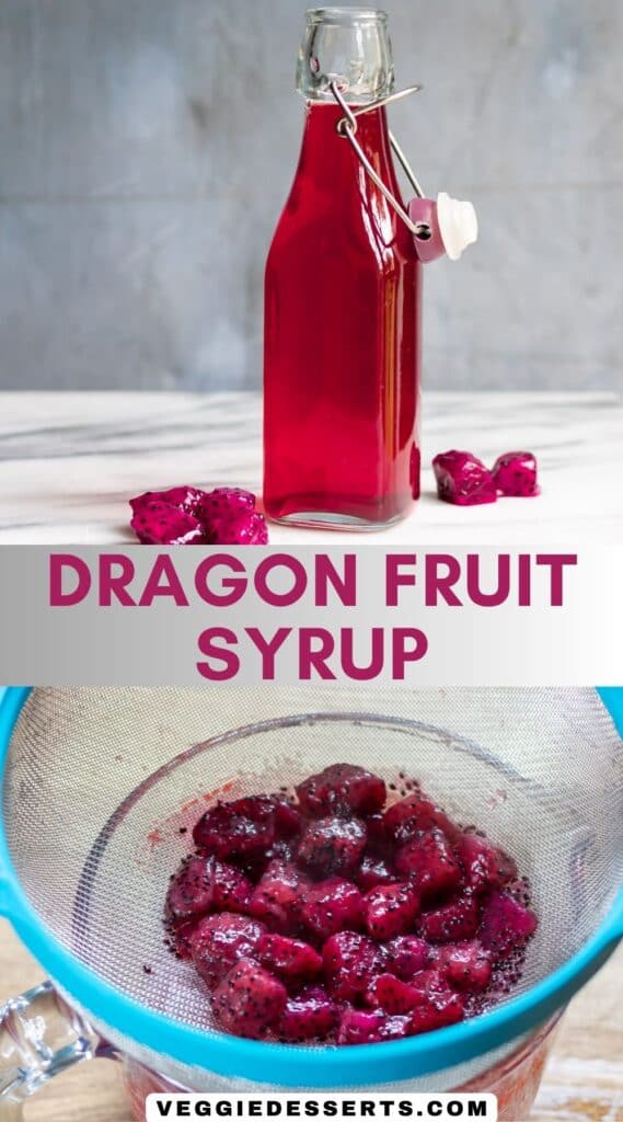 Bottle of simple syrup, straining the pitaya out of the syrup, and text: Dragon Fruit Syrup.