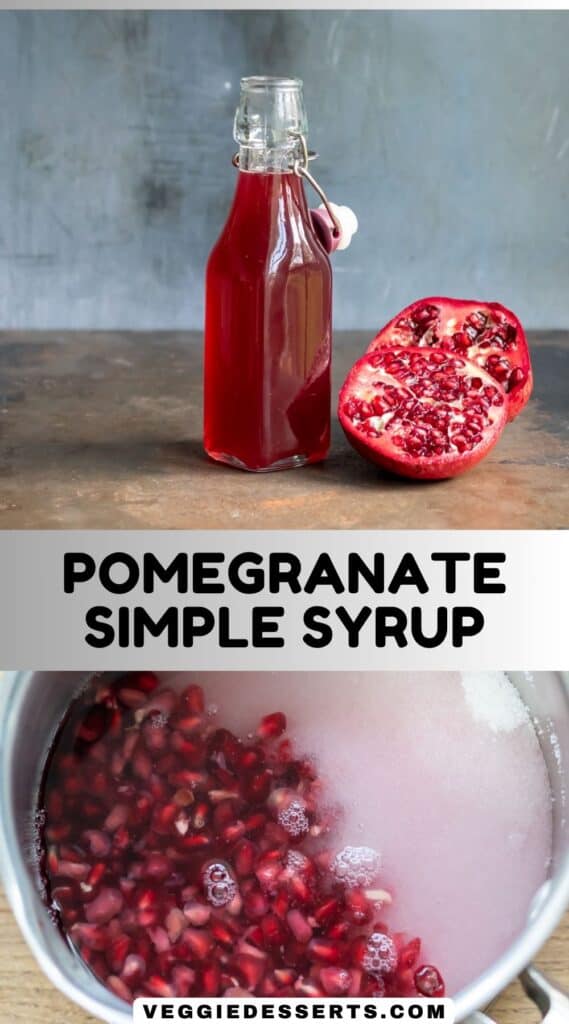 Bottle of syrup, making it in a pot, and text: Pomegranate Simple Syrup.