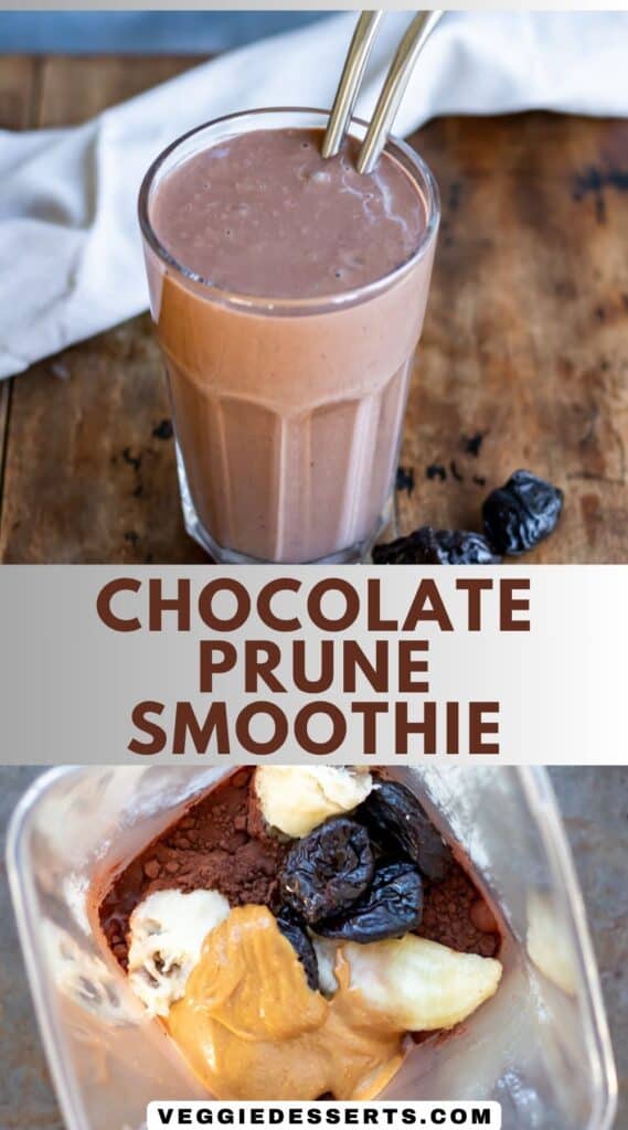 Glass of smoothie on a table, ingredients in a blender, and text: Chocolate Prune Smoothie.