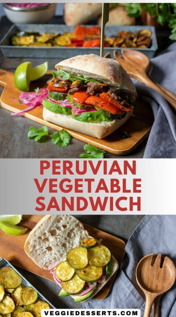 Picture of a sandwich, and of making one, with text: Peruvian Vegetable Sandwich.