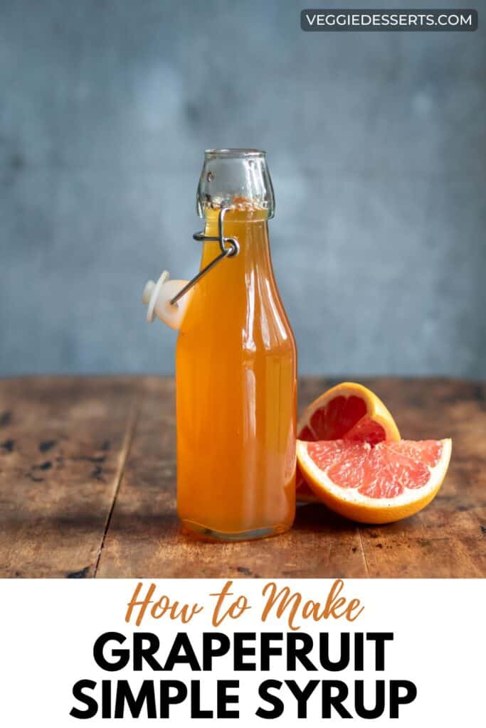 Bottle of syrup next to slices of grapefruits, with text: How to Make Grapefruit Simple Syrup.