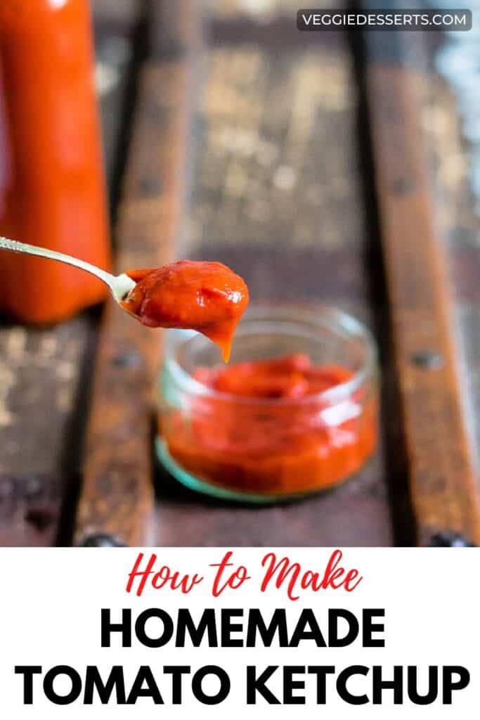 Spoonful of ketchup with text: How to Make Homemade Tomato Ketchup.