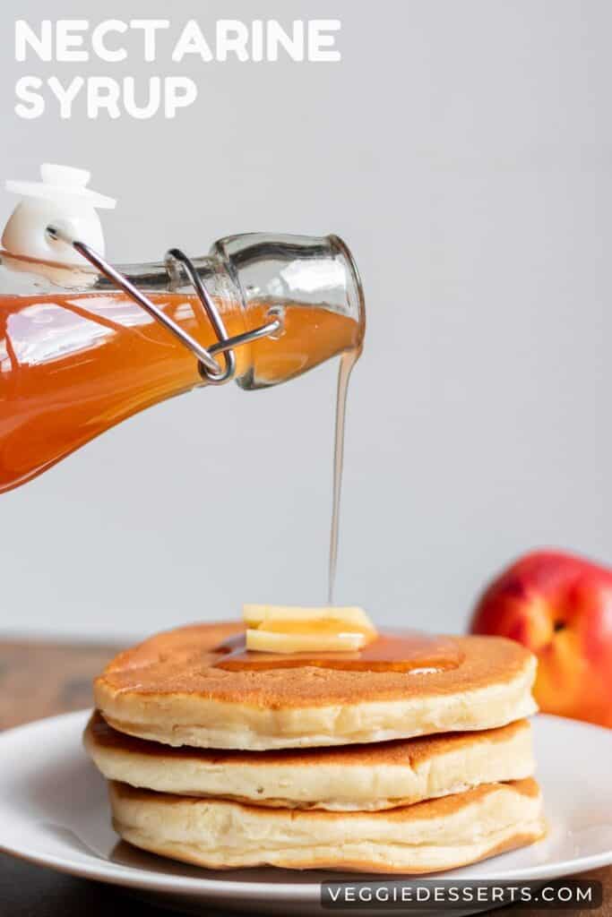 Pour nectarine simple syrup on to pancakes, with text: Nectarine Syrup.