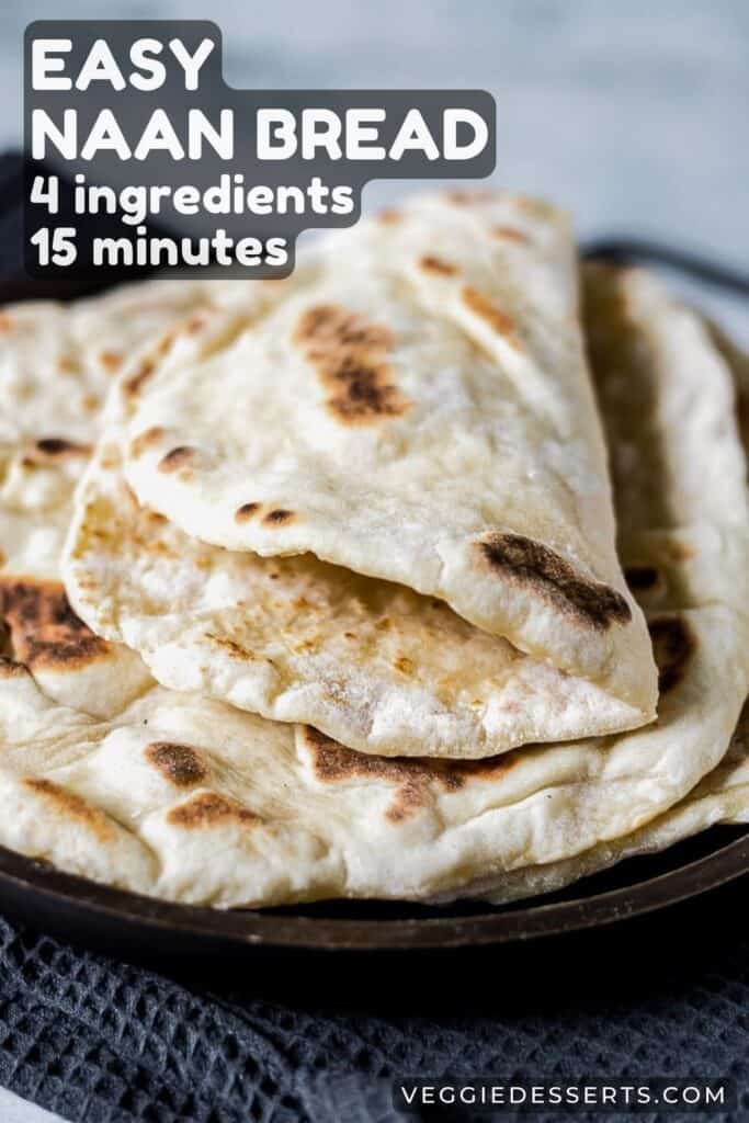 Homemade naan on a plate with text: Easy Naan Bread 4 ingredients 15 minutes.