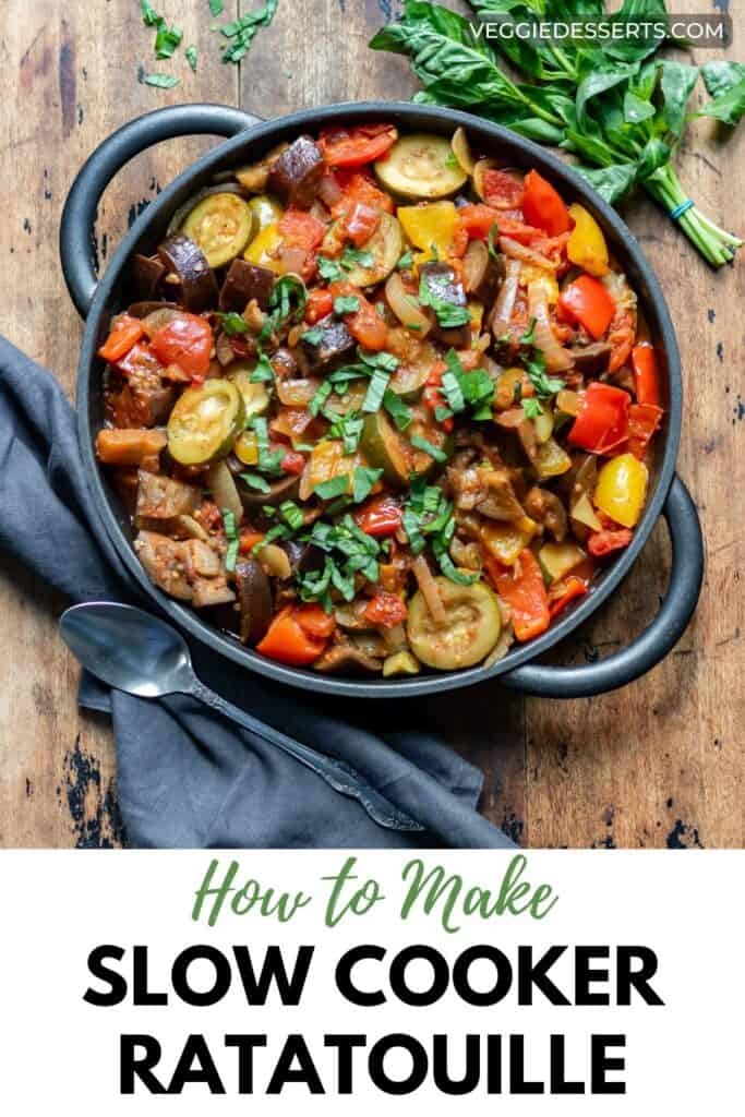 Dish of slowly cooked mediterranean vegetables with text: How to Make Slow Cooker Ratatouille.