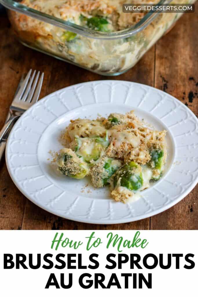 Plate of sprouts with text: How to Make Brussels Sprouts au Gratin.