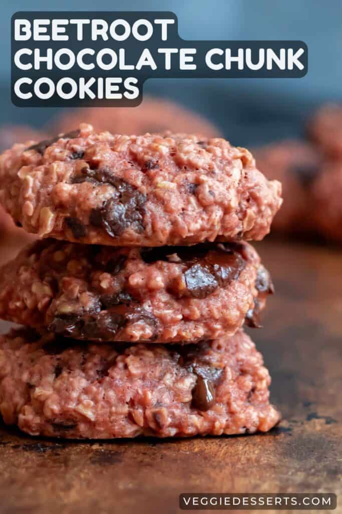 Stack of cookies, with text: Beetroot Chocolate Chunk Cookies.
