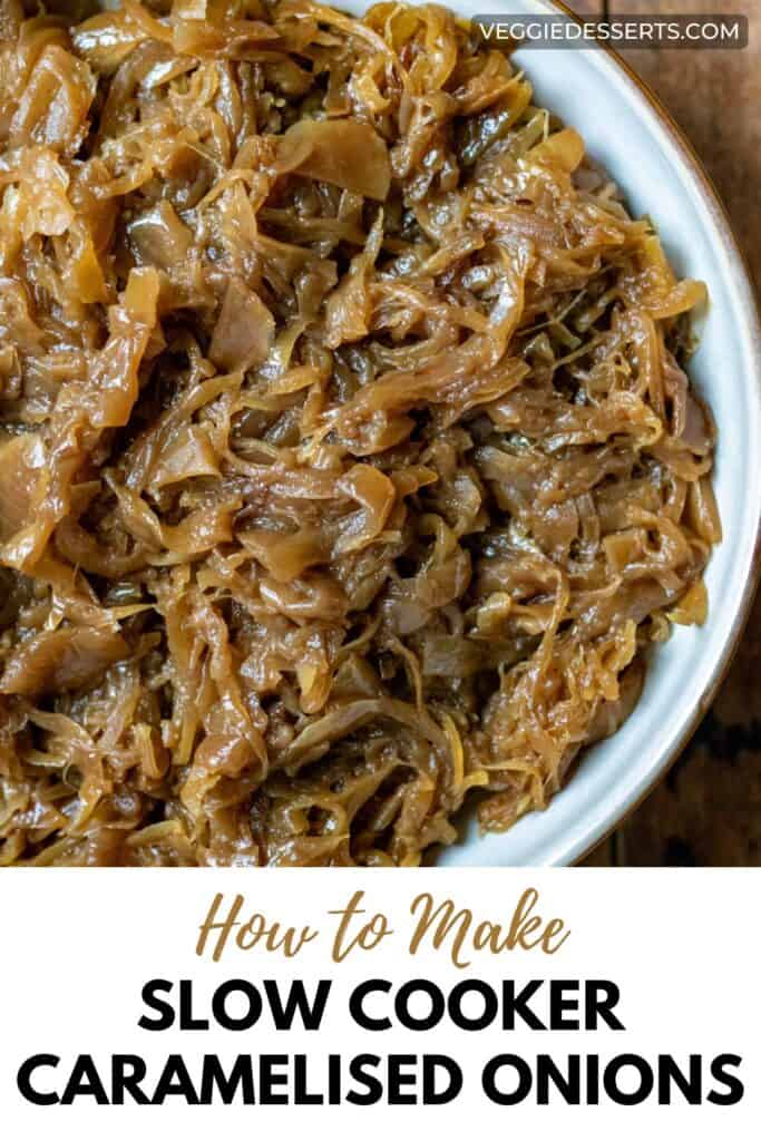 Bowl of cooked onions, with text: How to Make Slow Cooker Caramelised Onions.