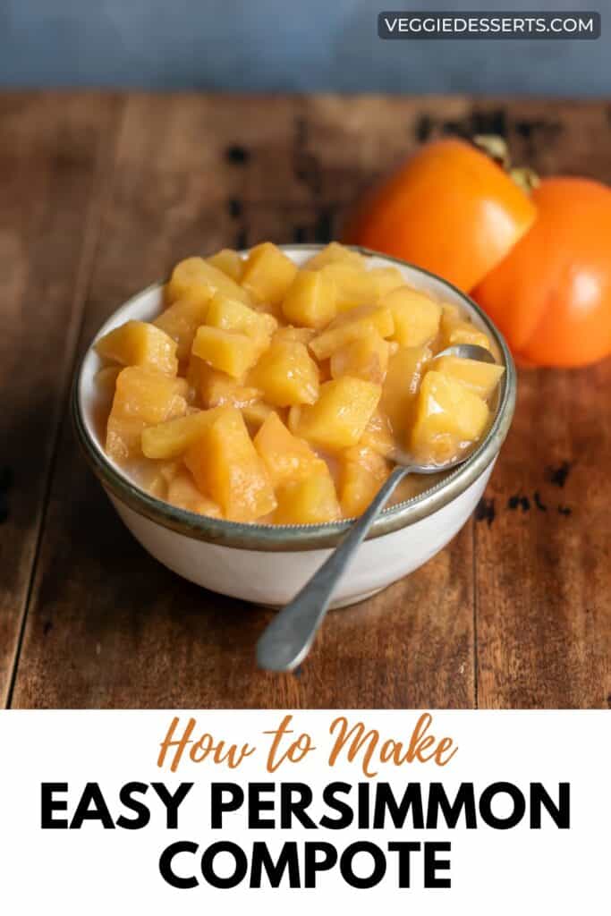 Dish of persimmons, with text: How to Make Persimmon Compote.