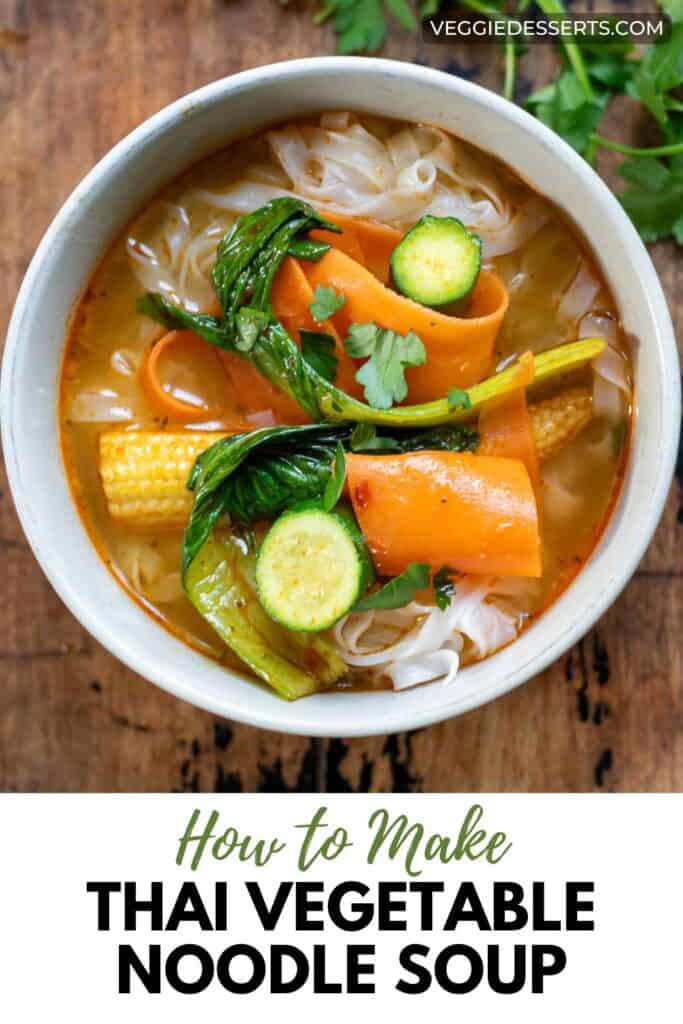 Bowl of soup with text: How to Make Thai Vegetable Noodle Soup.