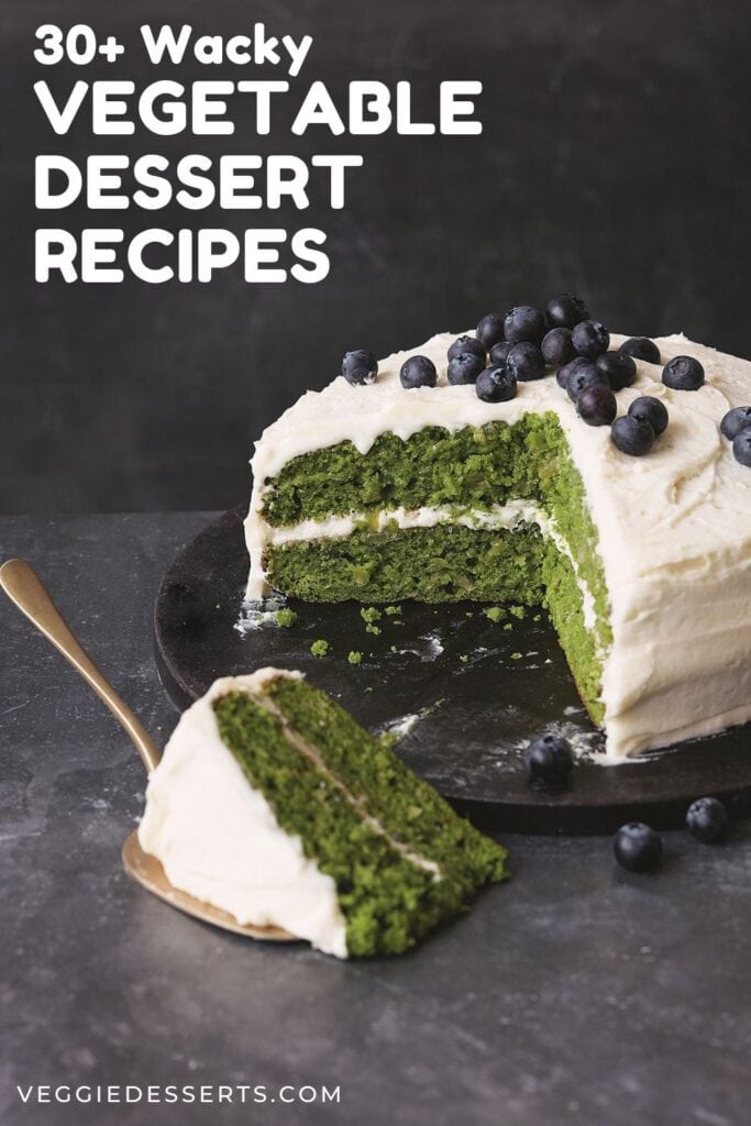 Cake with text: 30+ vegetable dessert recipes.