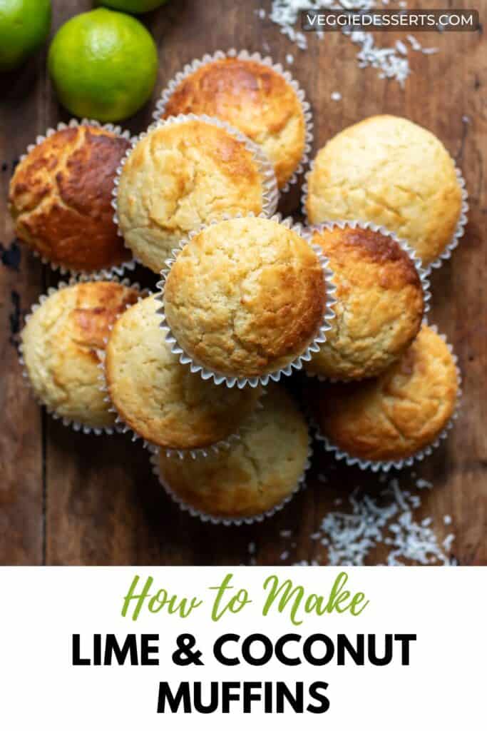 Stack of muffins, with text: How to Make Lime and Coconut Muffins.