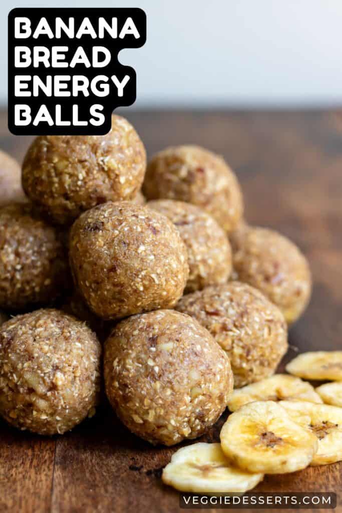 Stack of bliss balls next to banana chips, with text: Banana Bread Energy Balls.
